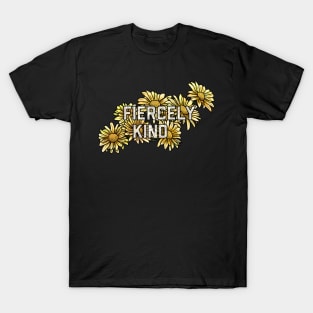 Fiercely Kind Yellow Daisies T-Shirt